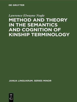 cover image of Method and theory in the semantics and cognition of kinship terminology